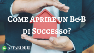 Aprire Un B&B Conviene? Consigli Top Per Avviare La Tua Attività Nel 2019