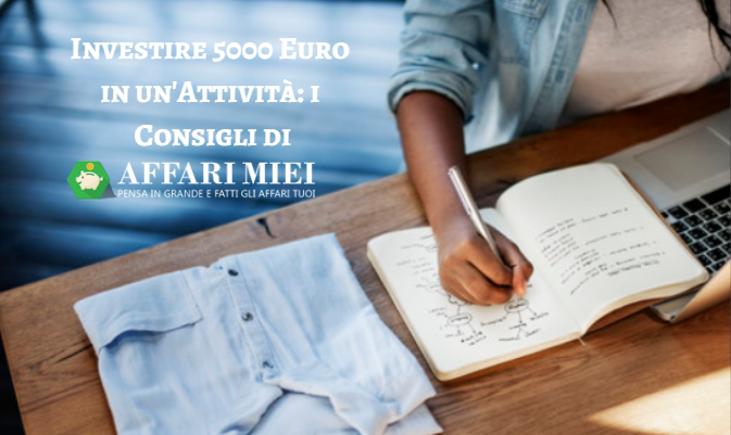 Investire 5000 Euro In Un Attivita 4 Idee Per Mettersi In Proprio